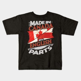 Made In Canada With English Parts - Gift for English From England Kids T-Shirt